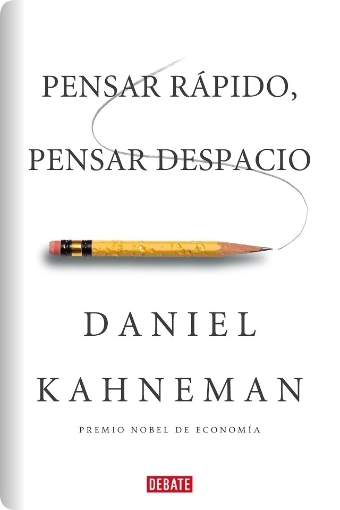 Pensar Rápido, Pensar Despacio — Daniel Kahneman